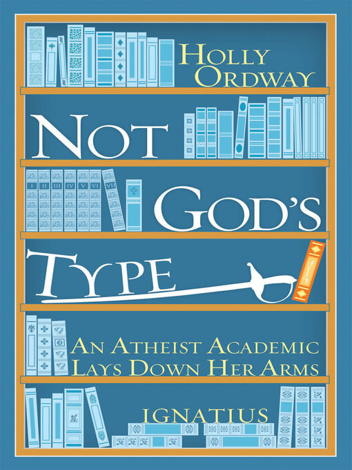 Title details for Not God's Type by Holly Ordway - Available